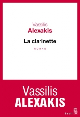 alexakis,la clarinette,roman,littérature française,grec,français,écriture,amitié,maladie,vieillesse,société,culture
