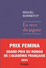 miguel bonnefoy,le rêve du jaguar,roman,littérature française,saga,vénézuela,famille,destins,médecine,féminisme,cultureJaga