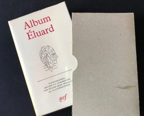 album,la pléiade,eluard,iconographie commentée,biographie,documents,photos,littérature française,surréalisme,communisme,poésie,amour,culture