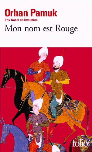 pamuk,mon nom est rouge,roman,littérature turque,miniature persane,miniature ottomane,xvie siècle,istanbul,peintres,atelier,rivalités,tradition,modernité,art,amour,culture