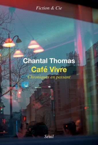 chantal thomas,café vivre,chroniques en passant,littérature française,articles,sud ouest,littérature,culture,cafés