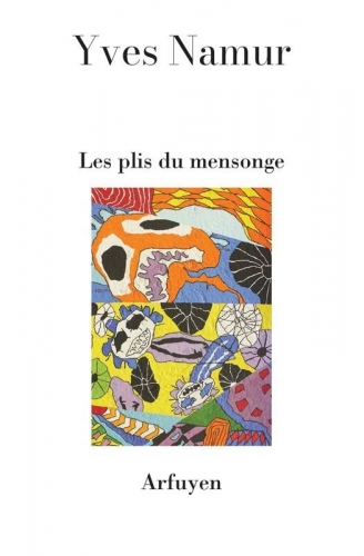 yves namur,les plis du mensonge,poésie,littérature française de belgique,arllfb,dis-moi quelque chose