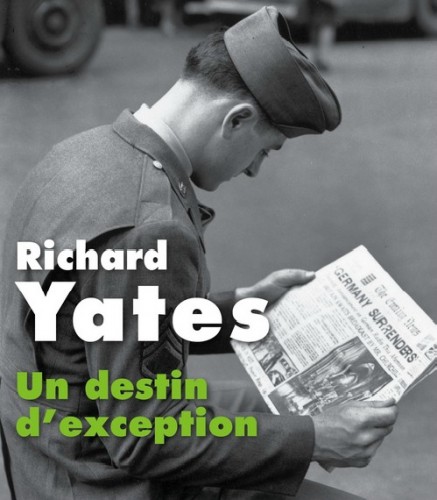 yates,richard,un destin d'exception,roman,littérature américaine,1944-1946,seconde guerre mondiale,armée,art,mère,fils,culture