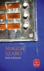 szabó,magda,rue katalin,roman,littérature hongroise,budapest,xxe siècle,culture