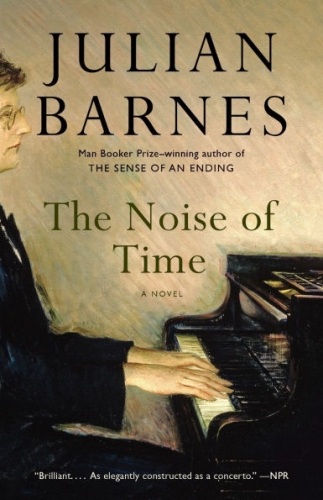 barnes,le fracas du temps,roman,littérature anglaise,biographie,chostakovitch,staline,urss,musique,politique,culture,art