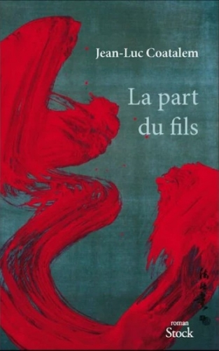 coatalem,la part du fils,roman,littérature française,guerre,indochine,résistance,bretagne,histoire,culture
