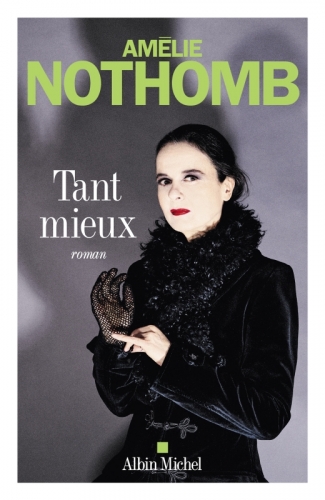 amélie nothomb,tant mieux,roman,littérature française,belgique,famille,enfance,mère,amour,culture