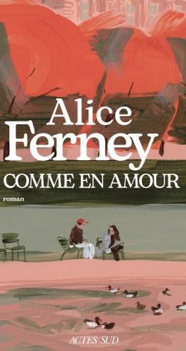 ferney,comme en amour,roman,littérature française,amitié entre homme et femme,couple,famille,rencontre,conversation,culture