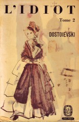 dostoïevski,l'idiot,roman,littérature russe,russie,amour,culpabilité,mariage,société,culture