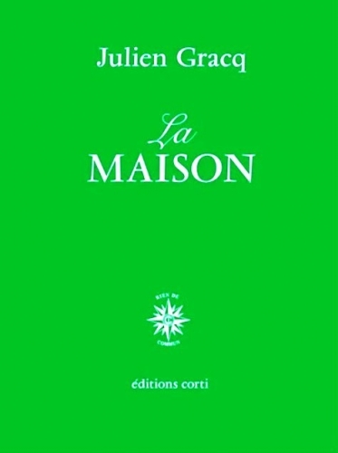 julien gracq,la maison,récit,littérature française,culture