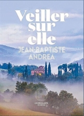 jean-baptiste andrea,veiller sur elle,roman,littérature française,goncourt,italie,tailleur de pierre,sculpture,apprentissage,nain,pauvreté,richesse,fascisme,xxe siècle,eglise,pietà,amitié,famille