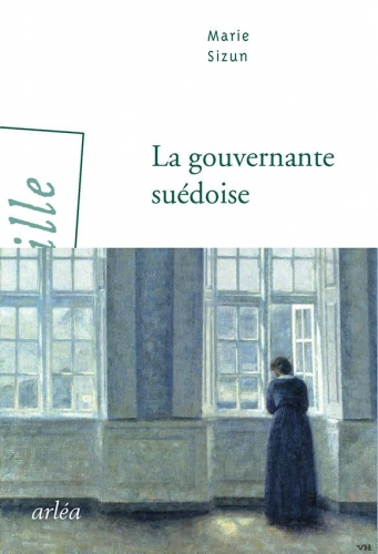 marie sizun,la gouvernante suédoise,roman,littérature française,mariage,famille,suède,france,gouvernante,adultère,culture,secret de famille