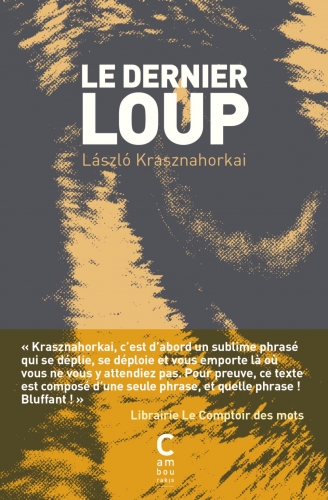 lászló krasznahorkai,le dernier loup,récit,littérature hongroise,estrémadure,loup,voyage,écriture,culture