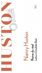 nancy huston,reine du réel,lettre à grisélidis réal,littérature française,biographie,féminisme,prostitution,anticonformisme,écriture,création,culture