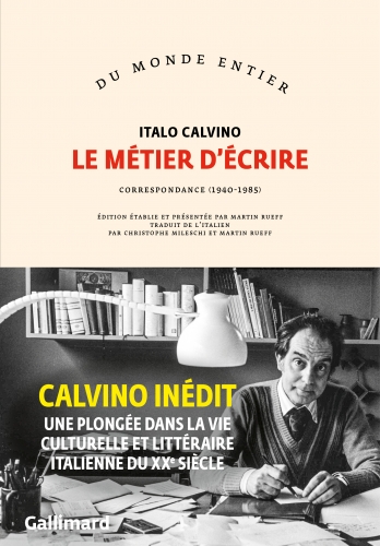 calvino,le métier d'écrire,correspondance,1940-1985,littérature italienne,écriture,lecture,culture,amitié