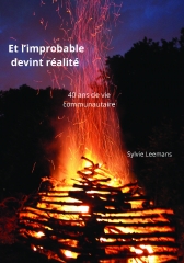 sylvie leemans,et l'improbable devint réalité,40 ans de vie communautaire,fraternités du bon pasteur,bruxelles,communauté chrétienne,accueil,vie commune,engagement,prière,extrait