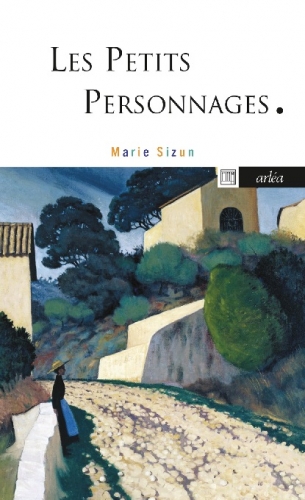 marie sizun,les petits personnages,nouvelles,littérature française,peinture,paysages animés,figures,fantaisie,imagination,culture